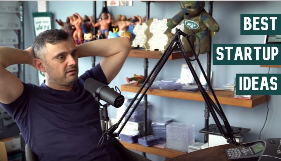 Best Startup Ideas – Iconic Lessons from Gary Vaynerchuk