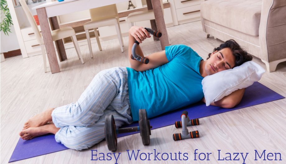 Easy Workouts for Lazy Men 