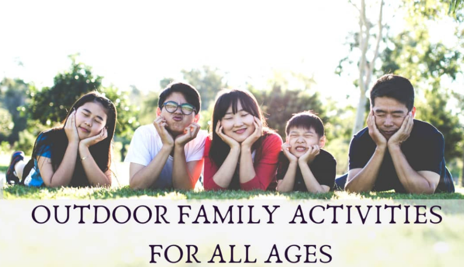 Outdoor Family Activities For All Ages